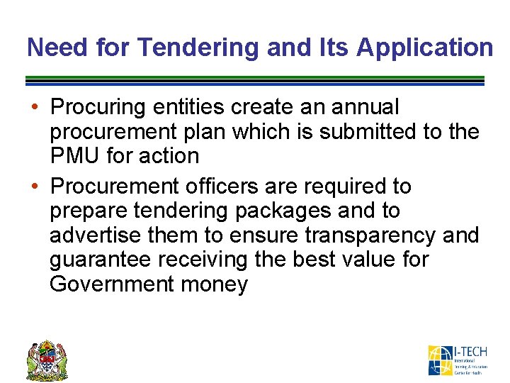 Need for Tendering and Its Application • Procuring entities create an annual procurement plan