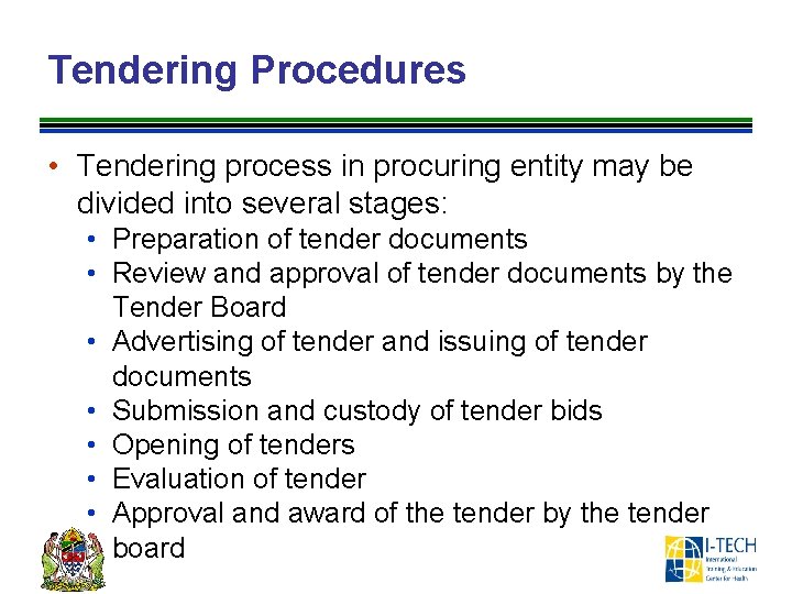 Tendering Procedures • Tendering process in procuring entity may be divided into several stages: