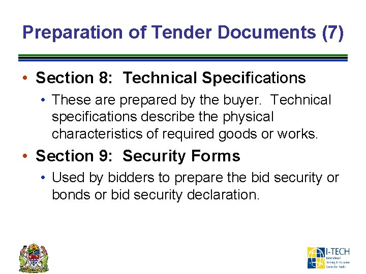 Preparation of Tender Documents (7) • Section 8: Technical Specifications • These are prepared