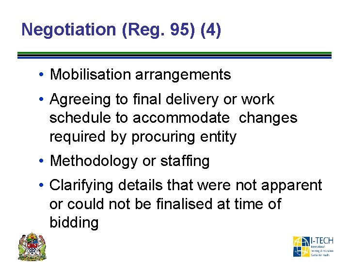 Negotiation (Reg. 95) (4) • Mobilisation arrangements • Agreeing to final delivery or work