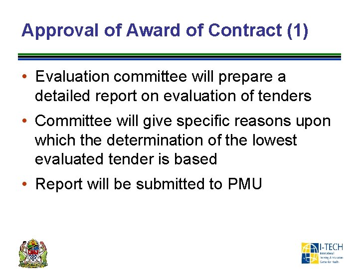 Approval of Award of Contract (1) • Evaluation committee will prepare a detailed report