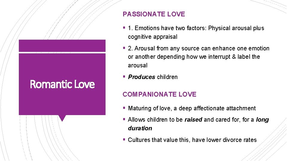 PASSIONATE LOVE § 1. Emotions have two factors: Physical arousal plus cognitive appraisal §