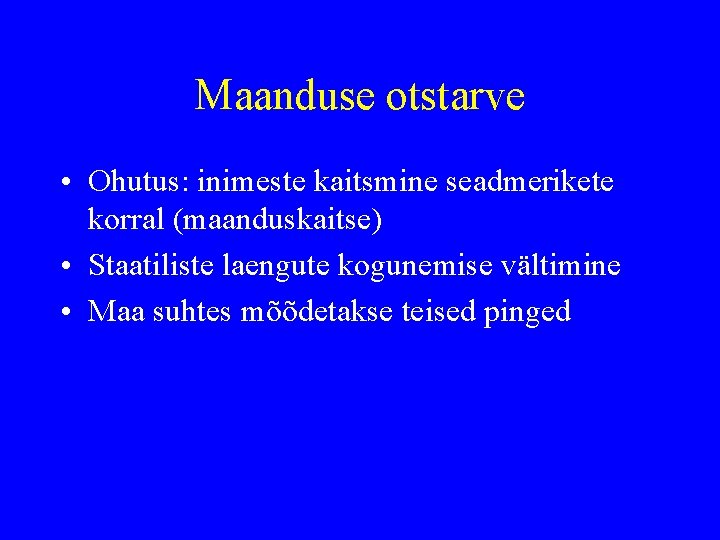 Maanduse otstarve • Ohutus: inimeste kaitsmine seadmerikete korral (maanduskaitse) • Staatiliste laengute kogunemise vältimine