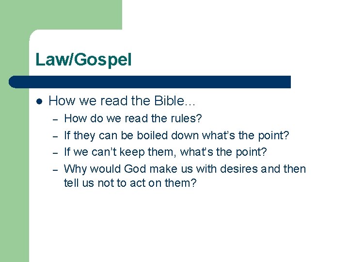 Law/Gospel l How we read the Bible… – – How do we read the