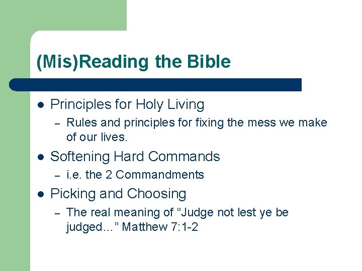 (Mis)Reading the Bible l Principles for Holy Living – l Softening Hard Commands –