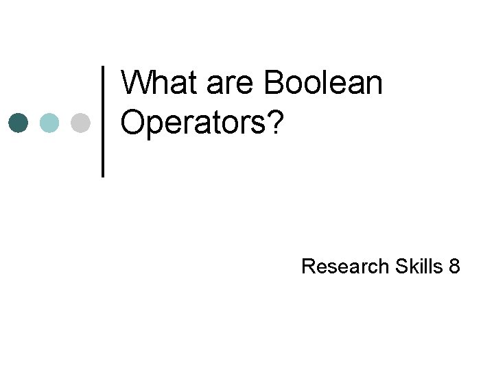 What are Boolean Operators? Research Skills 8 