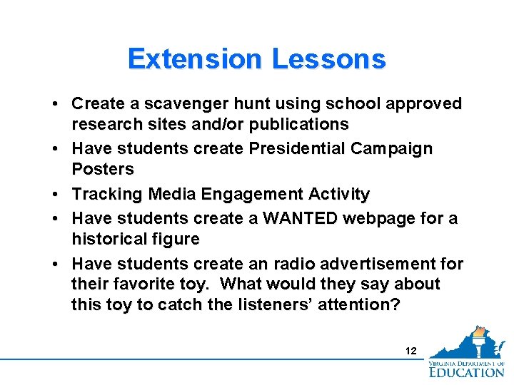 Extension Lessons • Create a scavenger hunt using school approved research sites and/or publications