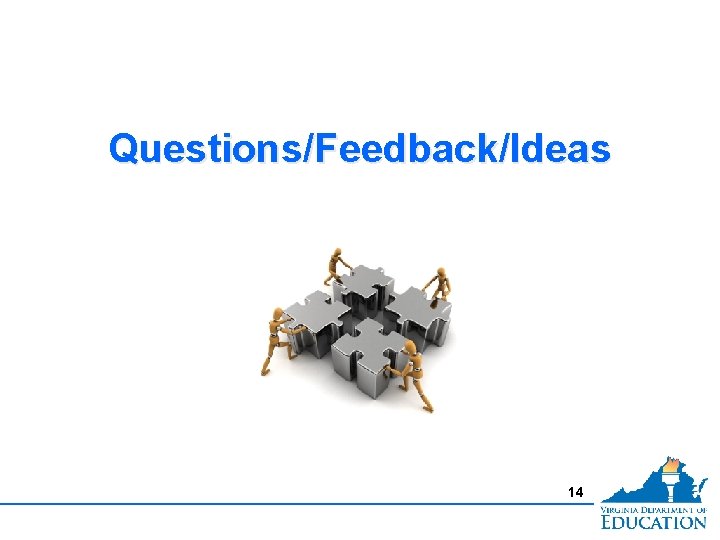 Questions/Feedback/Ideas 14 