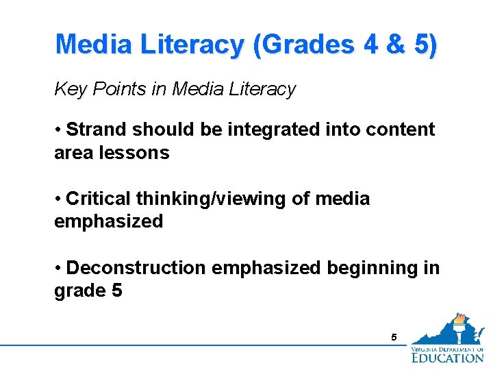 Media Literacy (Grades 4 & 5) Key Points in Media Literacy • Strand should