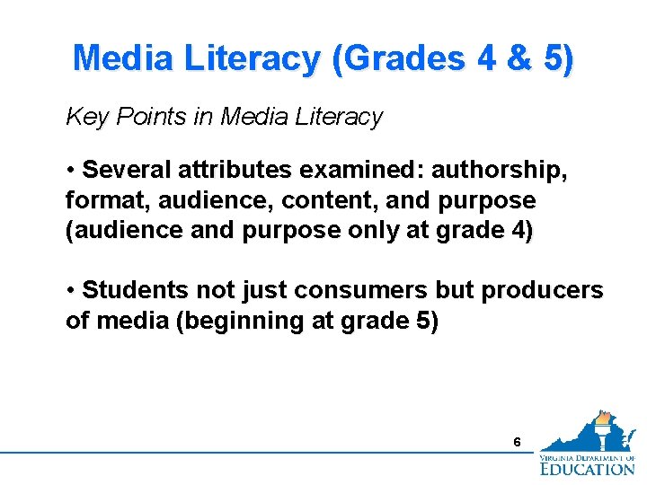 Media Literacy (Grades 4 & 5) Key Points in Media Literacy • Several attributes