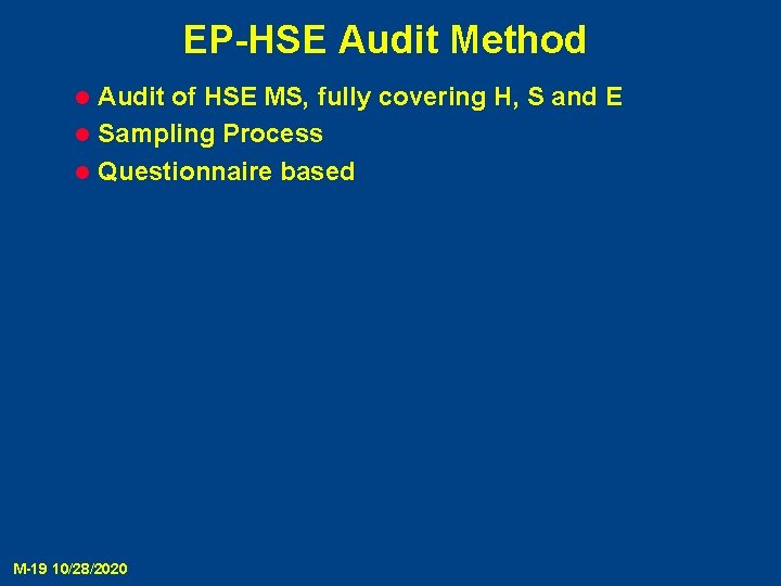 EP-HSE Audit Method Audit of HSE MS, fully covering H, S and E l