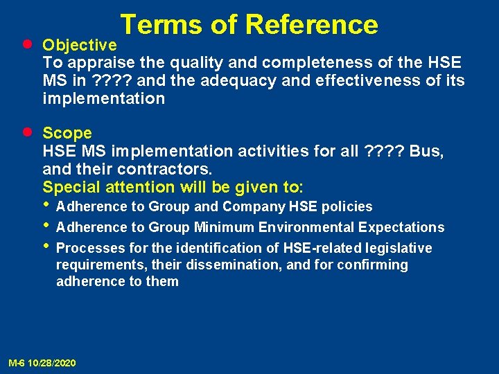 · · Terms of Reference Objective To appraise the quality and completeness of the