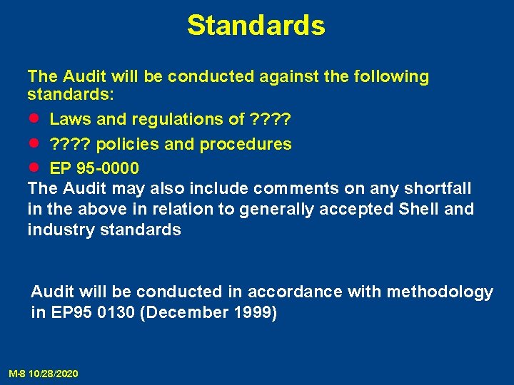 Standards The Audit will be conducted against the following standards: · Laws and regulations