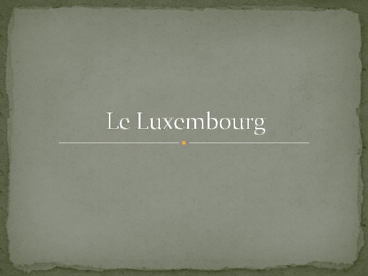 Le Luxembourg 