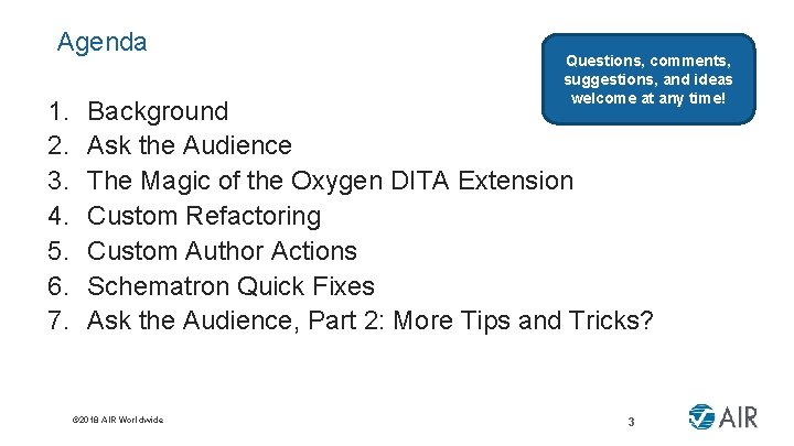 Agenda 1. 2. 3. 4. 5. 6. 7. Questions, comments, suggestions, and ideas welcome