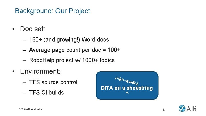 Background: Our Project • Doc set: – 160+ (and growing!) Word docs – Average