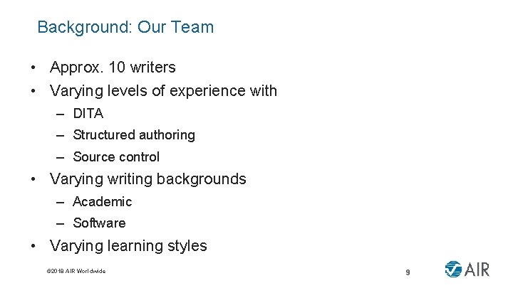Background: Our Team • Approx. 10 writers • Varying levels of experience with –