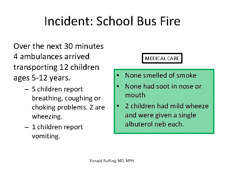 Incident: School Bus Fire Over the next 30 minutes 4 ambulances arrived transporting 12