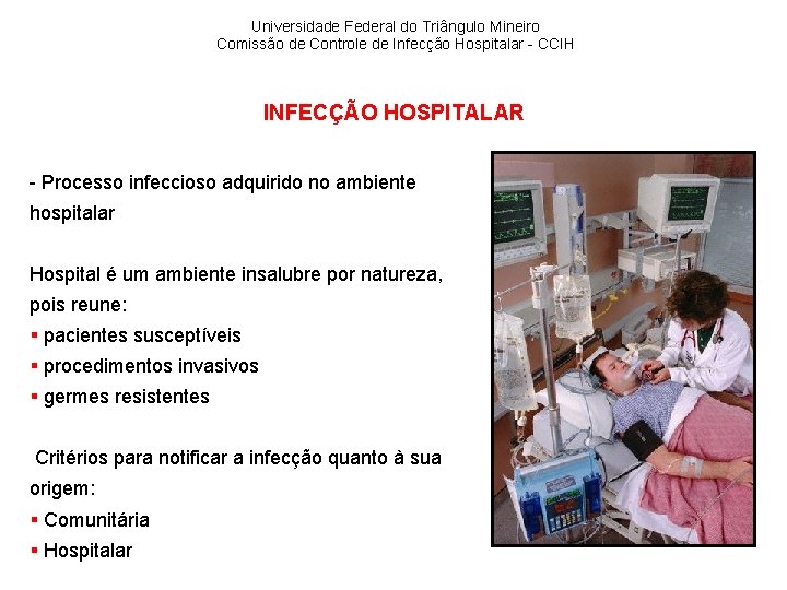 Universidade Federal do Triângulo Mineiro Comissão de Controle de Infecção Hospitalar - CCIH INFECÇÃO