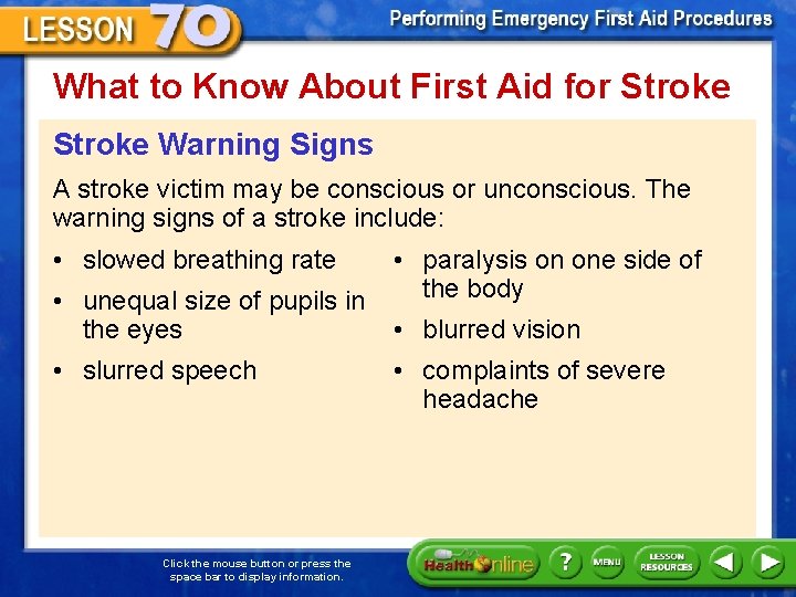 What to Know About First Aid for Stroke Warning Signs A stroke victim may