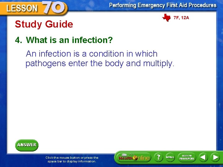 Study Guide 7 F, 12 A 4. What is an infection? An infection is