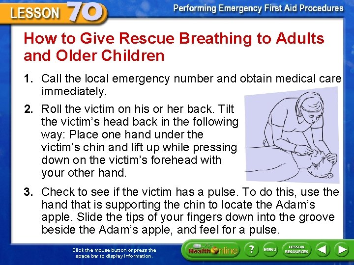 How to Give Rescue Breathing to Adults and Older Children 1. Call the local