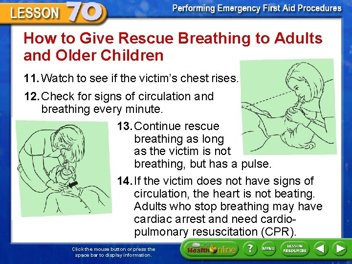 How to Give Rescue Breathing to Adults and Older Children 11. Watch to see