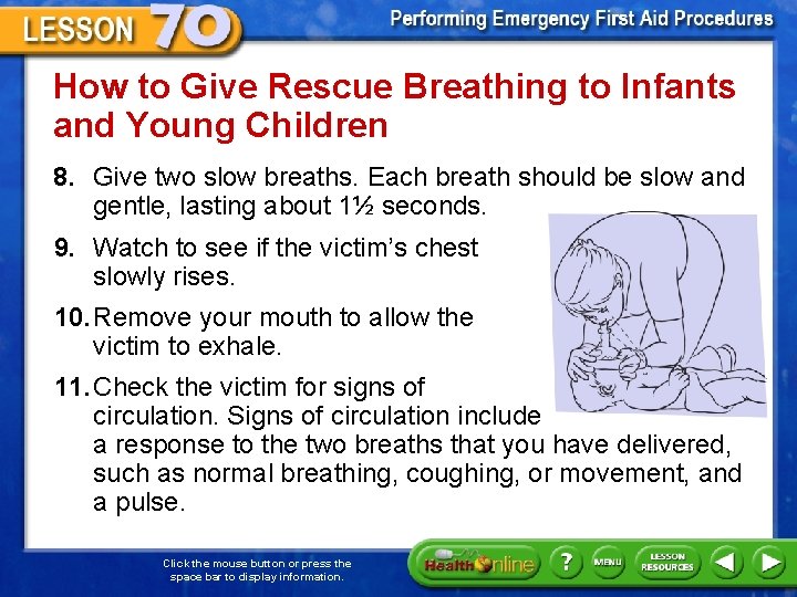 How to Give Rescue Breathing to Infants and Young Children 8. Give two slow