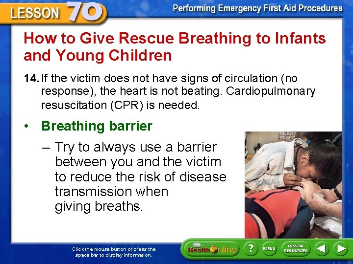 How to Give Rescue Breathing to Infants and Young Children 14. If the victim