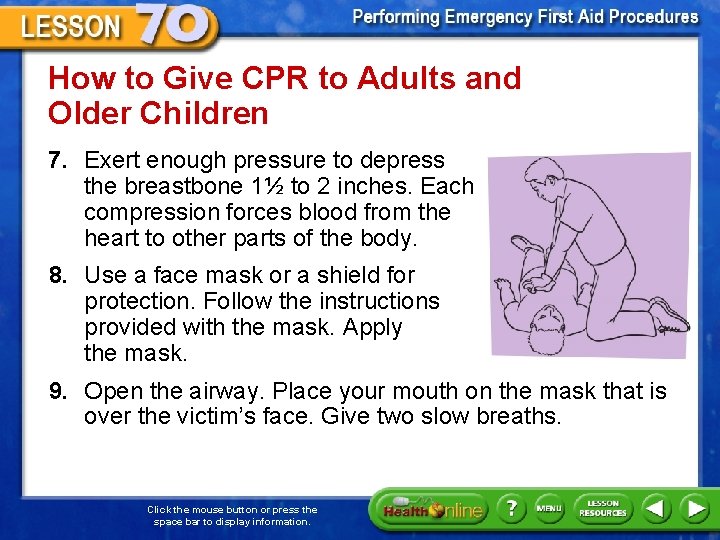 How to Give CPR to Adults and Older Children 7. Exert enough pressure to