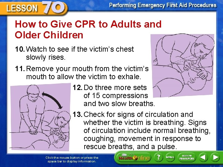 How to Give CPR to Adults and Older Children 10. Watch to see if