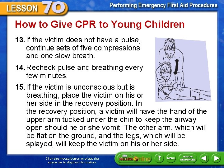 How to Give CPR to Young Children 13. If the victim does not have