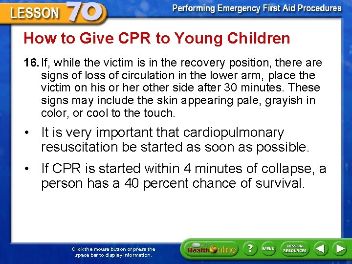 How to Give CPR to Young Children 16. If, while the victim is in