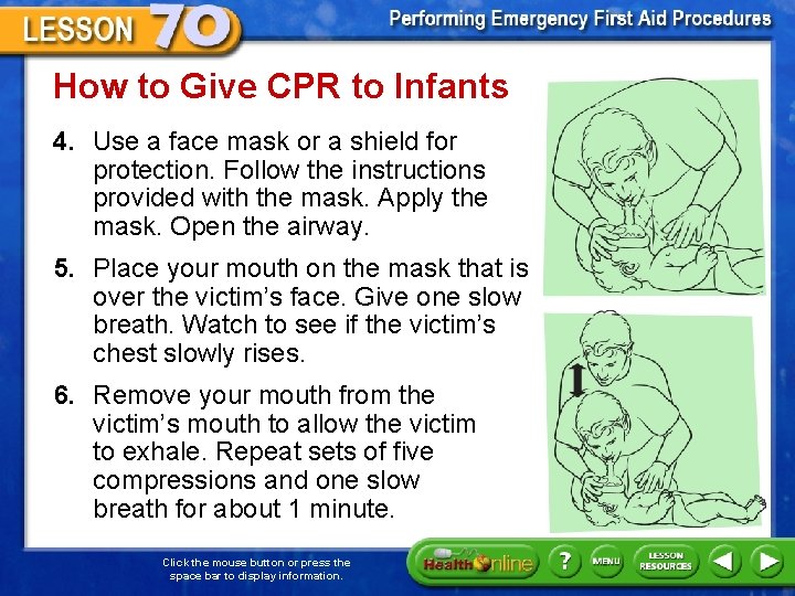 How to Give CPR to Infants 4. Use a face mask or a shield