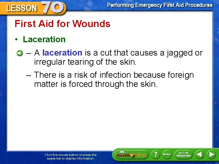 First Aid for Wounds • Laceration – A laceration is a cut that causes