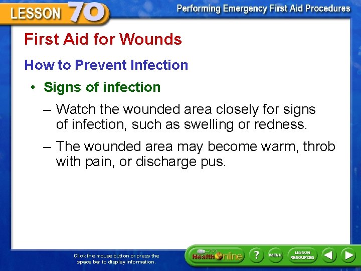 First Aid for Wounds How to Prevent Infection • Signs of infection – Watch