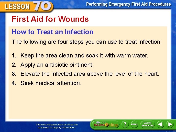 First Aid for Wounds How to Treat an Infection The following are four steps