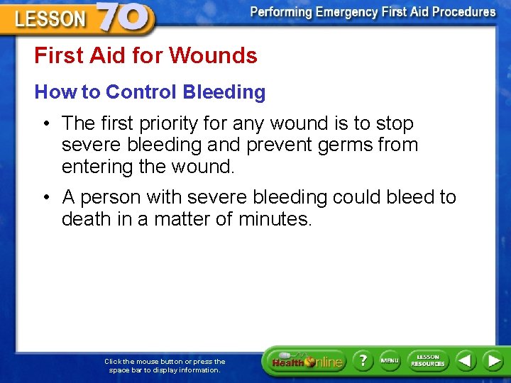 First Aid for Wounds How to Control Bleeding • The first priority for any