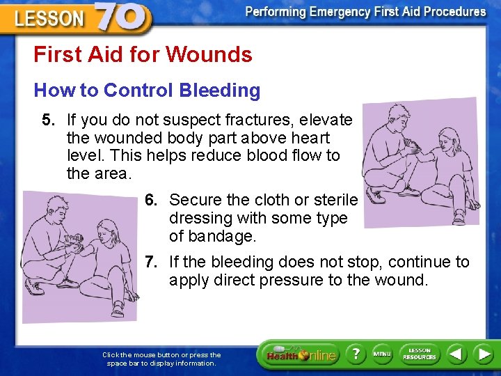 First Aid for Wounds How to Control Bleeding 5. If you do not suspect