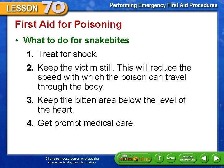 First Aid for Poisoning • What to do for snakebites 1. Treat for shock.