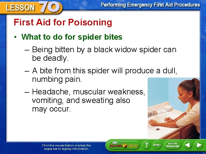 First Aid for Poisoning • What to do for spider bites – Being bitten