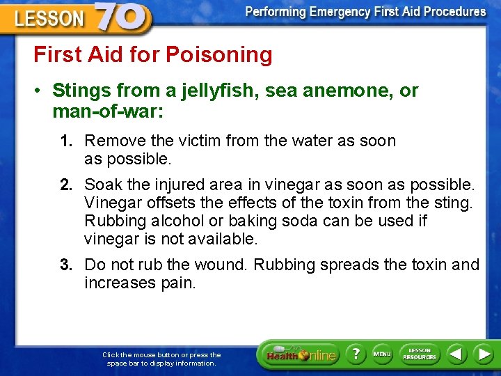 First Aid for Poisoning • Stings from a jellyfish, sea anemone, or man-of-war: 1.