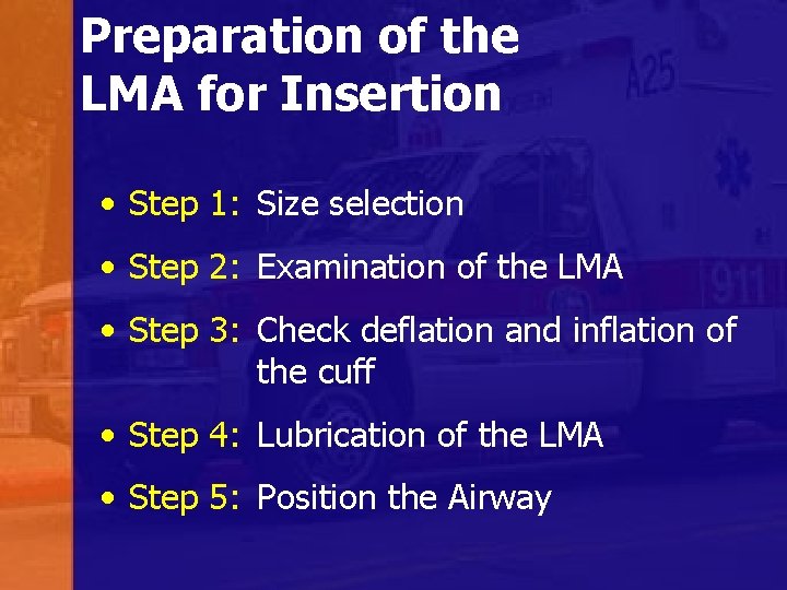 Preparation of the LMA for Insertion • Step 1: Size selection • Step 2: