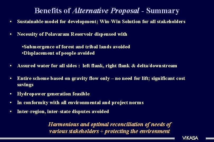 Benefits of Alternative Proposal - Summary • Sustainable model for development; Win-Win Solution for