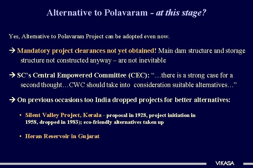 Alternative to Polavaram - at this stage? Yes, Alternative to Polavaram Project can be