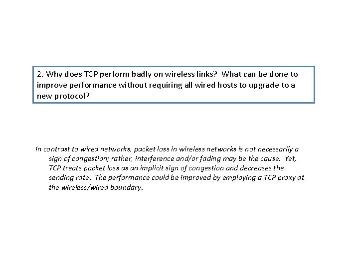 2. Why does TCP perform badly on wireless links? What can be done to