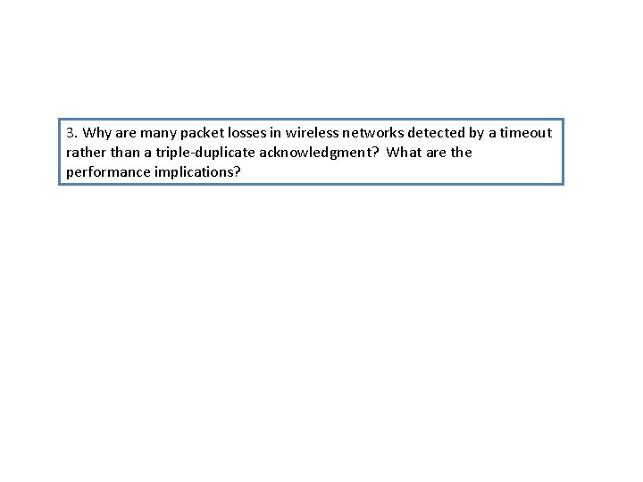 3. Why are many packet losses in wireless networks detected by a timeout rather