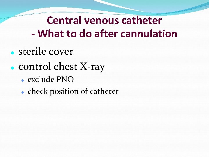 Central venous catheter - What to do after cannulation sterile cover control chest X-ray