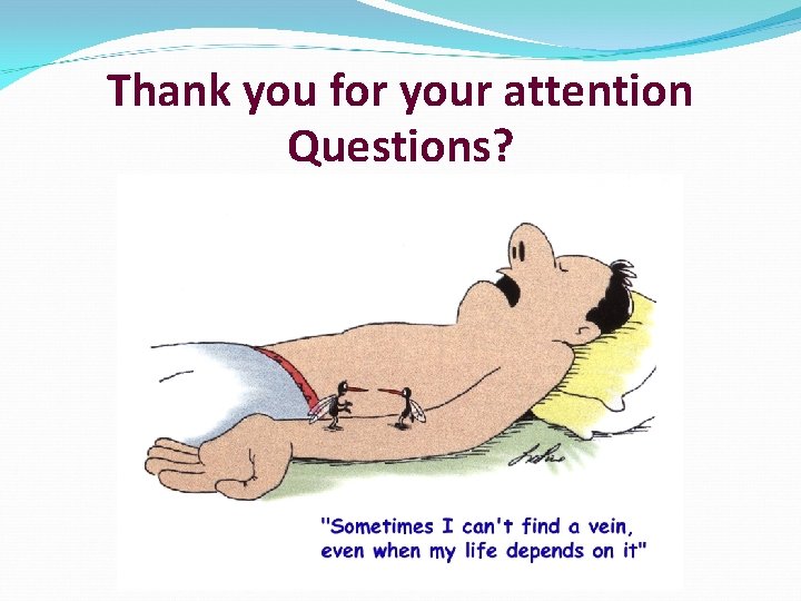 Thank you for your attention Questions? 