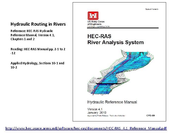 Hydraulic Routing in Rivers Reference: HEC-RAS Hydraulic Reference Manual, Version 4. 1, Chapters 1